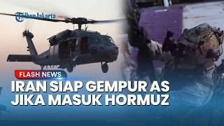 Iran Siap Gempur Amerika Serikat Jika Nekat Masuk Selat Hormuz, Trump Tetap Terabas
