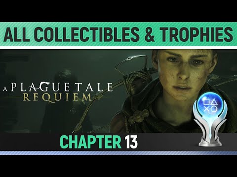 A Plague Tale: Requiem - Chapter 13 - All Collectibles & Trophies / Achievements 🏆