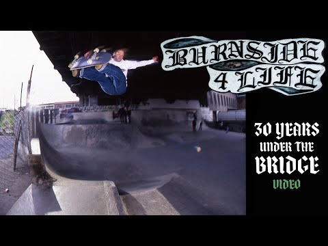Burnside 4 Life: 30 Years Under The Bridge Video