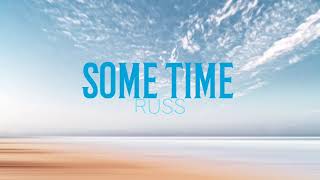 Some Time - Russ (Lyrics / Lyric Video)