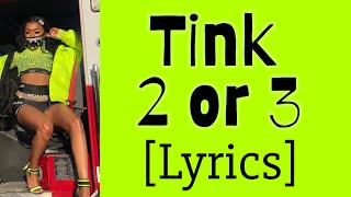 Tink - 2 or 3 (Official Lyrics)