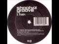 Shootyz Groove - L-Train (DJ Icey Bustin Moves ...
