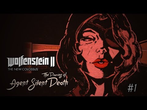 REVENGE! | Diaries of Agent Silent D. DLC | Let's Play: Wolfenstein 2: The New Collosus #1
