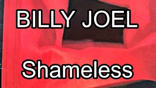 BILLY JOEL - Shameless (Lyric Video)