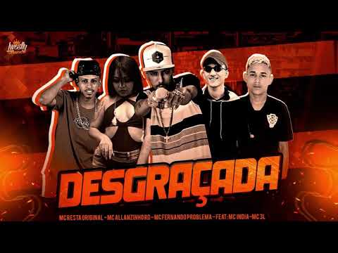 MC ALLANZINHO RD - FERNANDO PROBLEMA- MC RESTA ORIGINAL - FEAT MC ÍNDIA- MC 3L - DESGRAÇADA