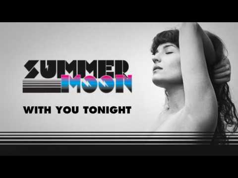 Summer Moon - With You Tonight (Official Audio)
