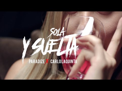 PARADIZE x CARLO LAQUINTA- Sola y Suelta (Official Music Video)