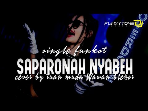 NEW FUNKOT II SAPARONAH NYABEH VERSION 2025 COVER WAWAN BLEHOR 09 BY ZINYO FUNKYTONE