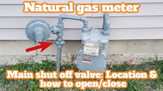 Main gas shut off location and operation - natural gas meter