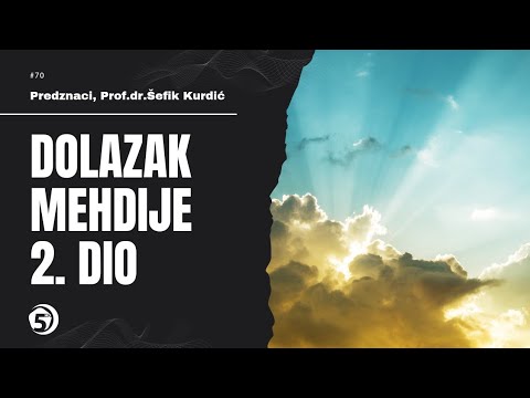 Dolazak Mehdije (2. dio) - Predznaci, prof. dr. Šefik Kurdić