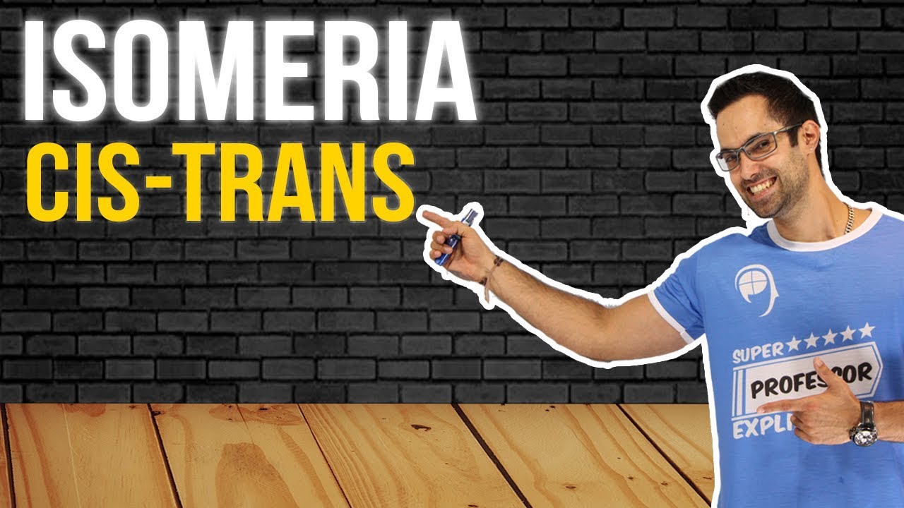 Isomeria Geométrica Cis-Trans - Química - Aula 02/04