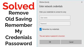 How to remove old saving remember my credentials passwords for all network sharing RDP etc