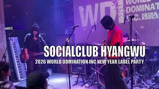 Socialclub HYANGWU live at World Domination Inc – 2026 New Year Label Party