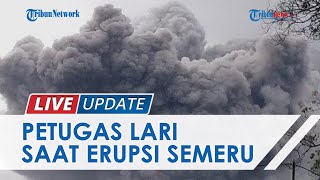 Penampakan Gunung Semeru saat Kembali Erupsi, Awan Panas Membumbung Buat Petugas Berlarian