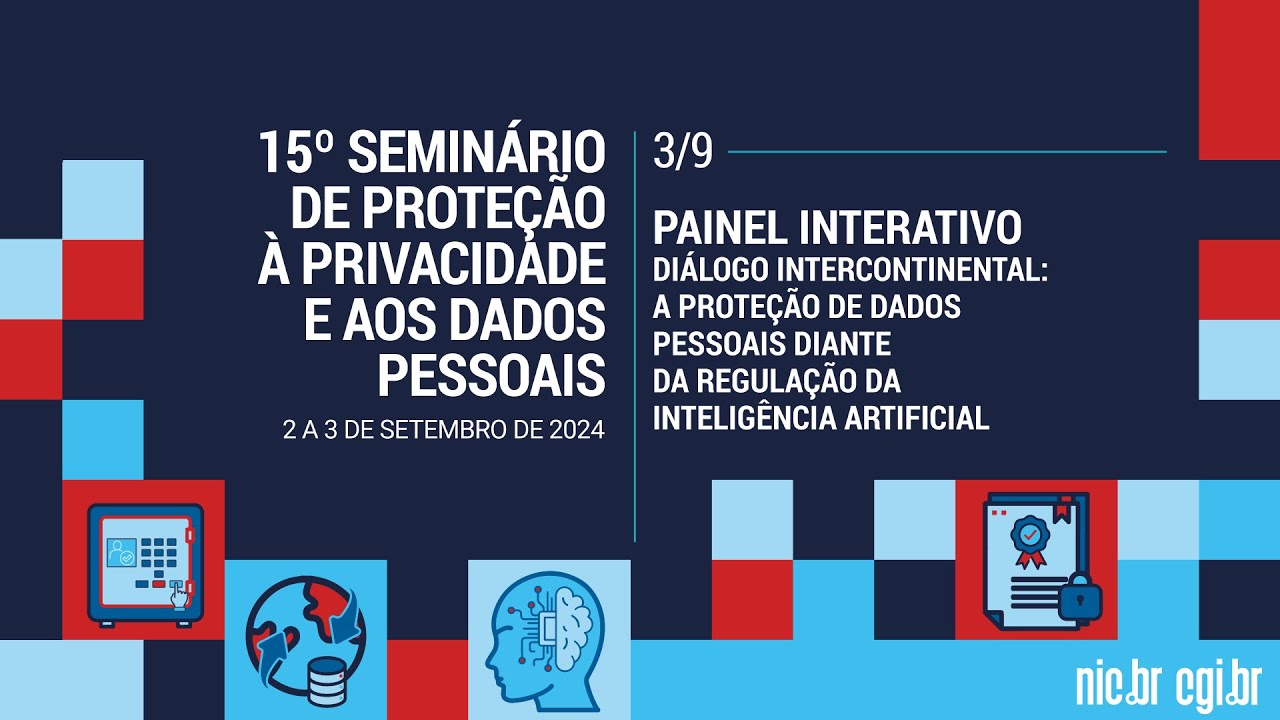 [15º Seminário de Privacidade] Proteção de dados diante da regulação da IA - Áudio Original