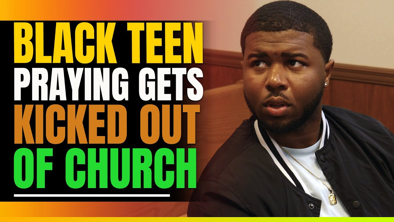 Black Teen Praying Gets Kicked Out Of Church. Then This Happens.
