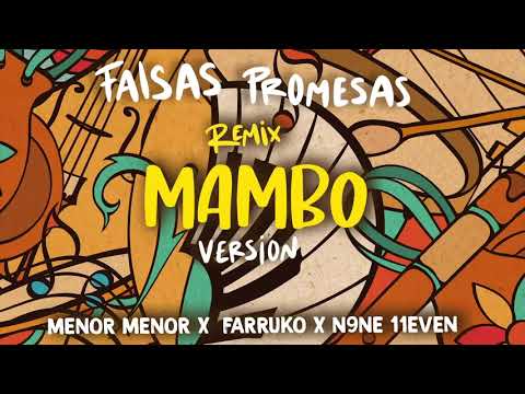 Menor Menor X Farruko X N9NE 11EVEN - Falsas Promesas (Remix) Mambo Version