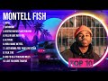 M O N T E L L F I S H Mix Top Hits Full Album ️ Full Album ️ Best 10 Hits Playlist