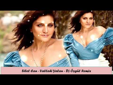Sibel Can - Vallahi Yalan - Dj Özgül