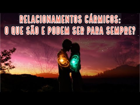 Relacionamentos cármicos: O que são e podem ser para sempre?