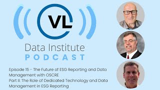 The Role of Dedicated Technology and Data Management in ESG Reporting - VLDI Podcast #15 Part II