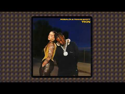 ROSALÍA, Travis Scott - TKN (audio)