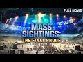 Mass Sightings - The Final Proof  | Full Aliens Documentary
