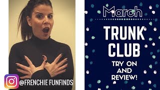 TRUNK CLUB REVIEW & TRY ON! Trying New Trends!!