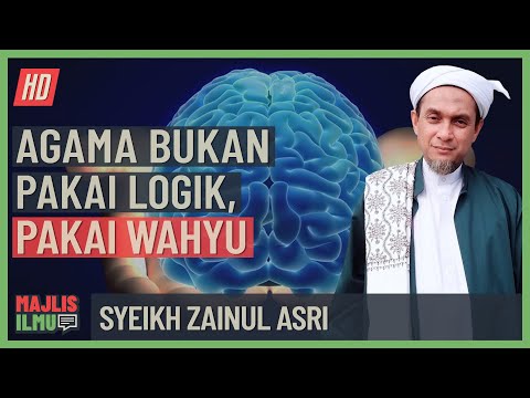 Syeikh Zainul Asri - Agama Bukan Pakai Logik, Pakai Wahyu