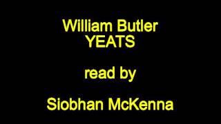 William Butler Yeats  -  read by Siobhan McKenna