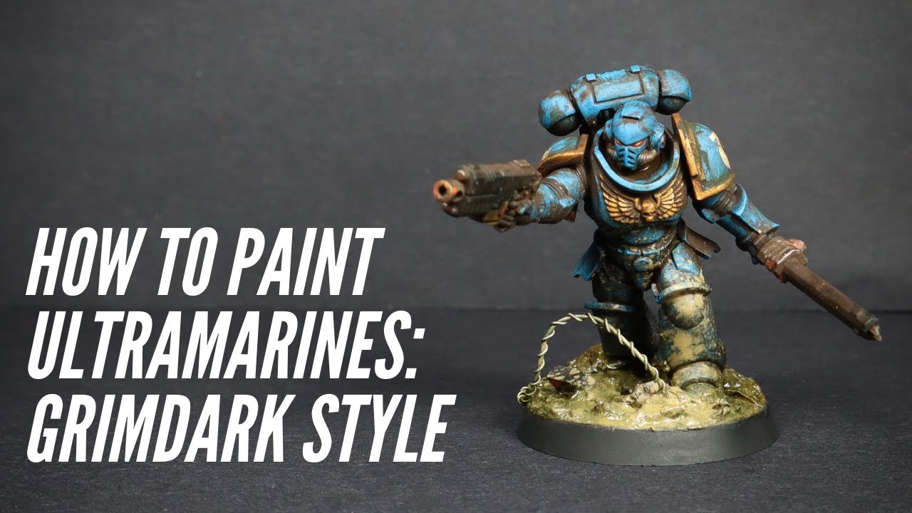 How to paint Space Marines: Ultramarines - Grimdark Style Warhammer