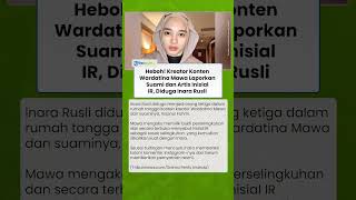 Heboh! Kreator Konten Wardatina Mawa Laporkan Suami dan Artis Inisial IR, Diduga Inara Rusli
