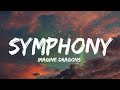 Imagine dragons - Symphony (Lyrics)