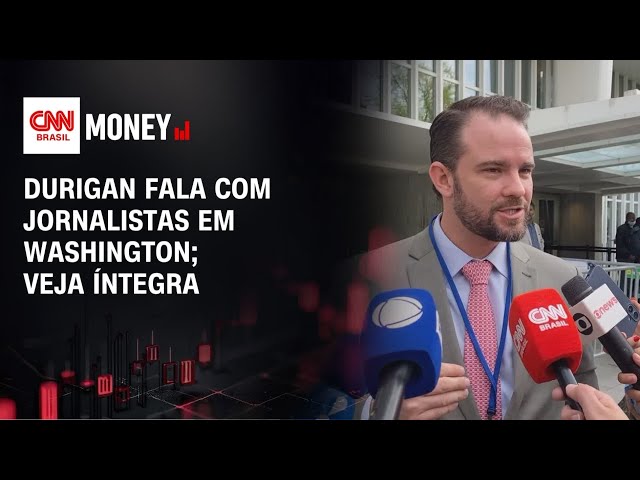 Durigan fala com jornalistas em Washington; veja íntegra | MONEY NEWS