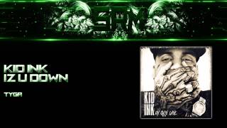 Kid Ink - Iz u Down [HD|1080p]