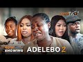 Adelebo 2 Latest Yoruba Movie 2023 Drama |Abebi |Wunmi Ajiboye |Zainab Bakare | Yinka Solomon |Okele