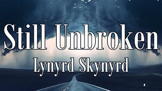 Lynyrd Skynyrd Still Unbroken Lyrics