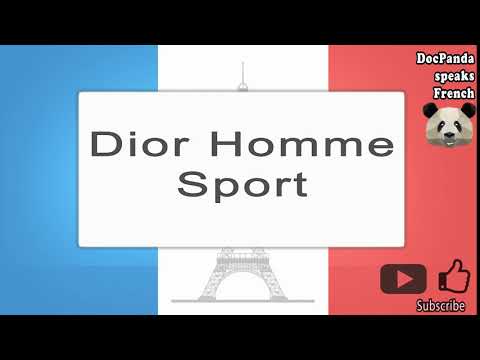 Dior Homme Sport - How To Pronounce - French Native Speaker