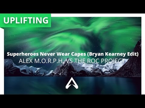 Alex M.O.R.P.H. vs The ROC Project - Superheroes Never Wear Capes (Bryan Kearney Edit)
