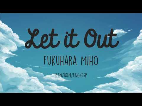 Let it Out- Miho Fukuhara | Fullmetal Alchemist Brotherhood ED 2