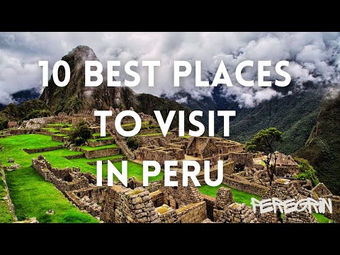 10 Best Places to Visit in Peru 🇵🇪 | Ultimate Travel Guide