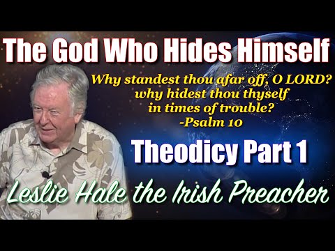 The God Who Hides Himself | Theodicy Part 1