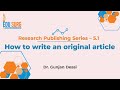 How to write an Original Article? Article publishing, thesis publication tips - Edusurg Clinics