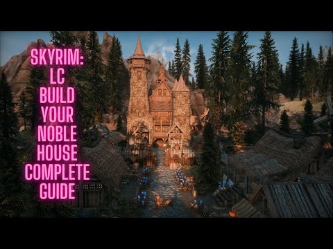Skyrim Village Building Mod and Player Home: LC_Build Your Noble House plus all materials and codes