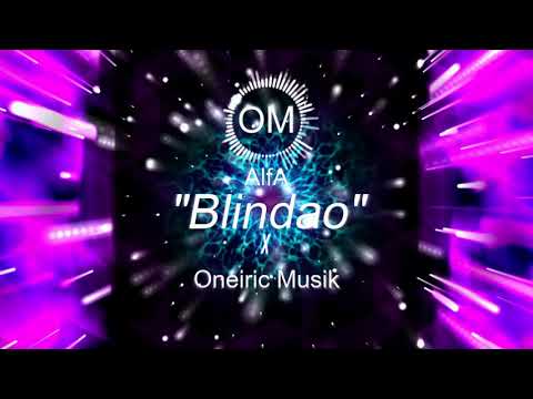 AlfA - Blindao (Official Audio) - Oneiric Musik Inc