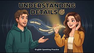 Listening for Details — The Skill That Changes Everything! | English Speaking Practice in 2026
