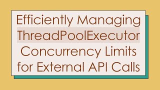 Download the video "Efficiently Managing ThreadPoolExecutor Concurrency Limits for External API Calls"