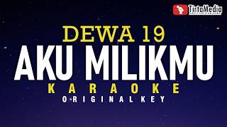 Download lagu Aku Milikmu - Dewa 19 (Karaoke) mp3