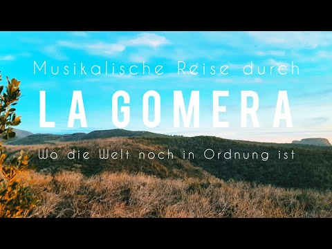 La Gomera | Musikalische Reise einer magischen Insel