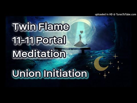 Twin Flame 11-11 Portal Energy Activation [Meditation] 🔥The Great Initiation🔥